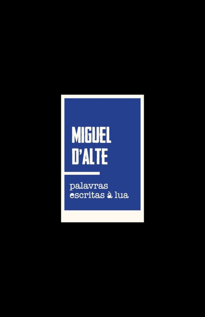 miguel d’alte palavras escritas à lua 01